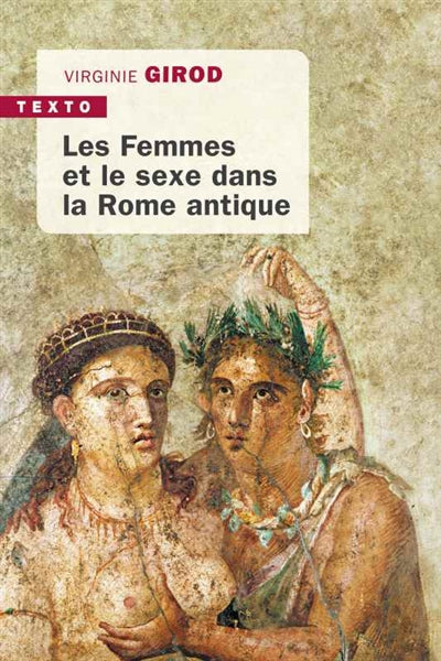 FEMMES ET LE SEXE DANS LA ROME ANTIQUE