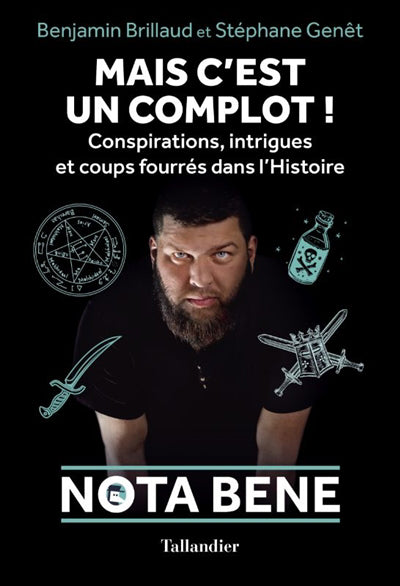 MAIS C'EST UN COMPLOT : CONSPIRATIONS, INTRIGUES ET COUPS FOURRES