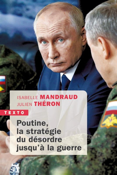 POUTINE, LA STRATEGIE DU DESORDRE JUSQU'A LA GUERRE