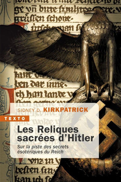 RELIQUES SACREES D'HITLER : SUR LA PISTE DES SECRETS ESOTER