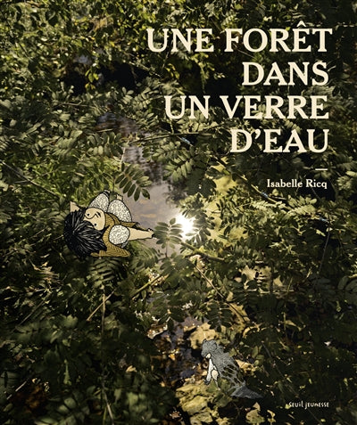 UNE FORET DANS UN VERRE D'EAU