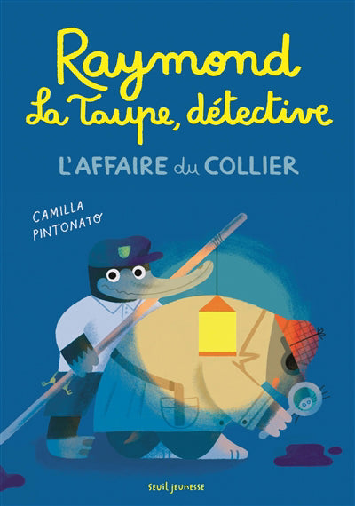 RAYMOND LA TAUPE, DETECTIVE : L'AFFAIRE DU COLLIER