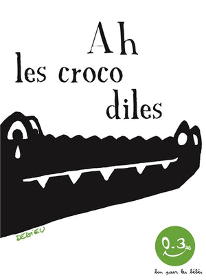 AH LES CROCODILES 0-3 ANS