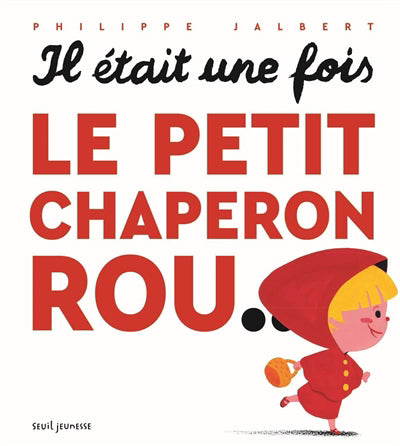 PETIT CHAPERON ROUGE (LE)