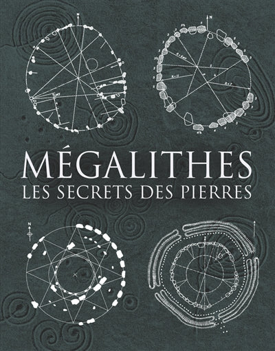 MEGALITHES : LES SECRETS DES PIERRES