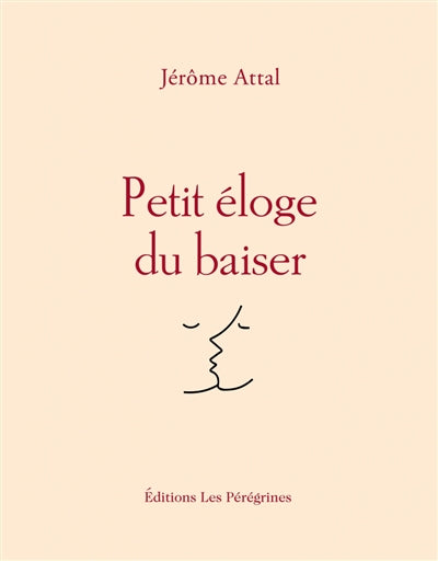 PETIT ELOGE DU BAISER