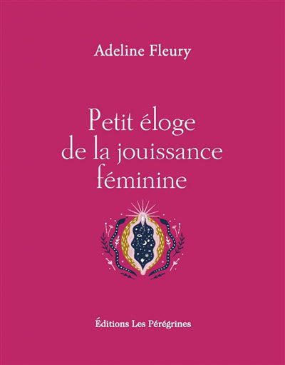 PETIT ELOGE DE LA JOUISSANCE FEMININE   NE