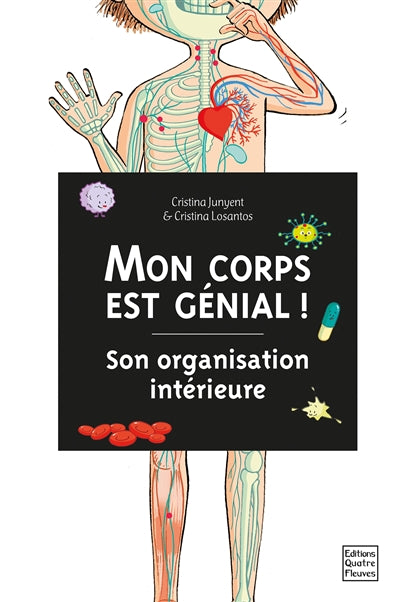 MON CORPS EST GENIAL! V.01: SON ORGANISATION INTERIEURE
