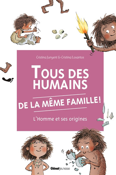 TOUS DES HUMAINS DE LA MEME FAMILLE!