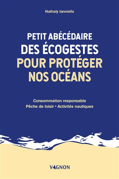 PETIT ABECEDAIRE DES ECOGESTES POUR PROTEGER NOS OCEANS