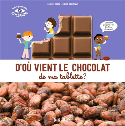 D'OU VIENT LE CHOCOLAT DE MA TABLETTE ?