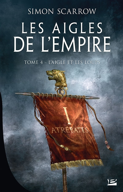 AIGLES DE L'EMPIRE T04 -AIGLE ET LES LOUPS