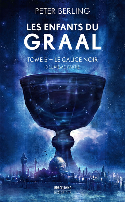 ENFANTS DU GRAAL T05 -LE CALICE NOIR 2E