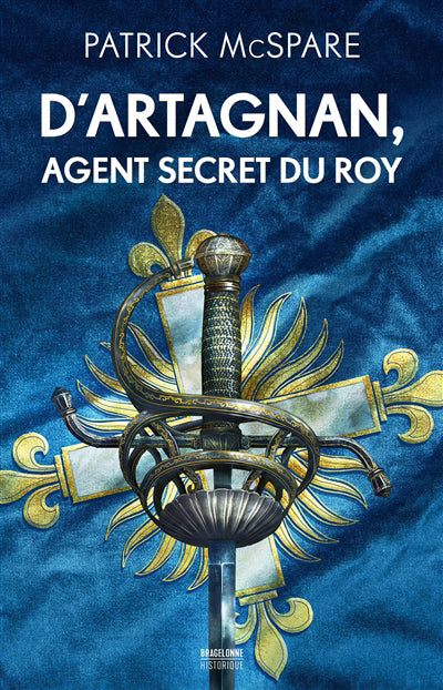 D'ARTAGNAN, AGENT SECRET DU ROY