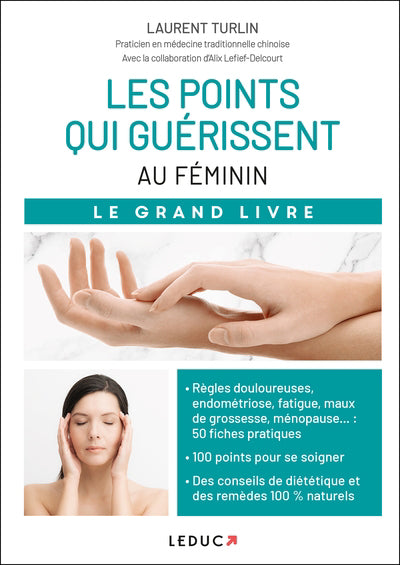 POINTS QUI GUERISSENT  AU FEMININ  LE GRAND LIVRE