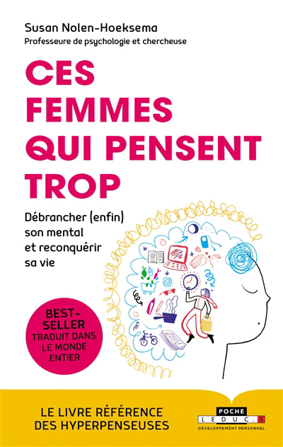 Ces femmes qui pensent trop : Débrancher (enfin) son mental et r