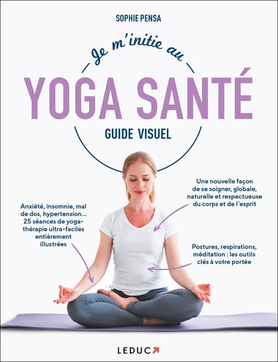 JE M'INITIE AU YOGA SANTE  GUIDE VISUEL