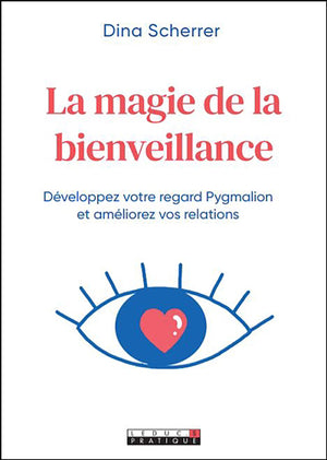 magie de la bienveillance : Développez votre regard pygmalion