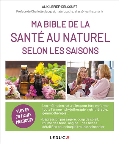 BIBLE DE LA SANTE AU NATUREL SELON LES SAISONS