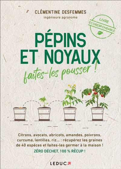 PEPINS ET NOYAUX, FAITES-LES POUSSER!