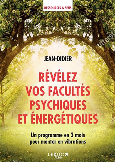 REVELEZ VOS FACULTES PSYCHIQUES ET ENERGETIQUES