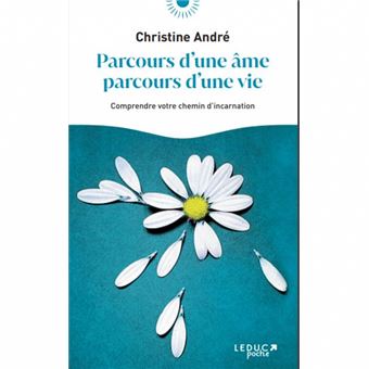 PARCOURS D'UNE AME, PARCOURS D'UNE VIE  COMPRENDRE VOTRE CHE