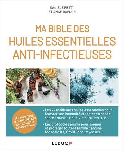 MA BIBLE DES HUILES ESSENTIELLES ANTI-INFECTIEUSES