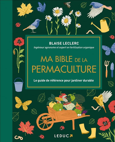 MA BIBLE DE LA PERMACULTURE  LE GUIDE DE REFERENCE POUR JARDINER