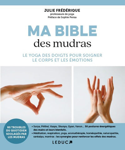 MA BIBLE DES MUDRAS  LE YOGA DES DOIGTS POUR SOIGNER LE CORP