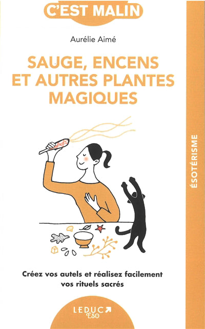 SAUGE, ENCENS ET AUTRES PLANTES MAGIQUES