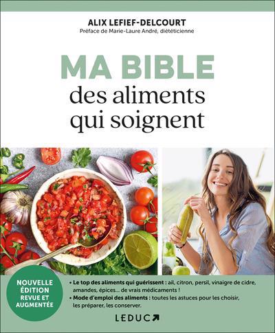 MA BIBLE DES ALIMENTS QUI SOIGNENT N.E.