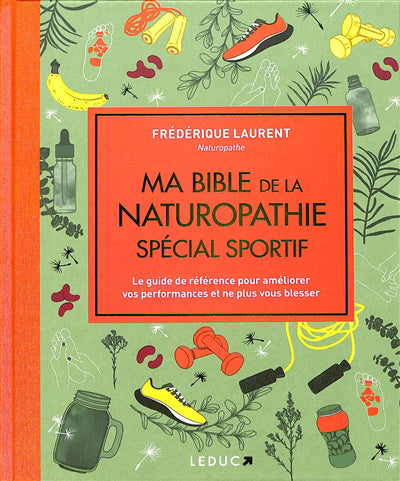 MA BIBLE DE LA NATUROPATHIE SPECIAL SPORTIF  EDITION DE LUXE