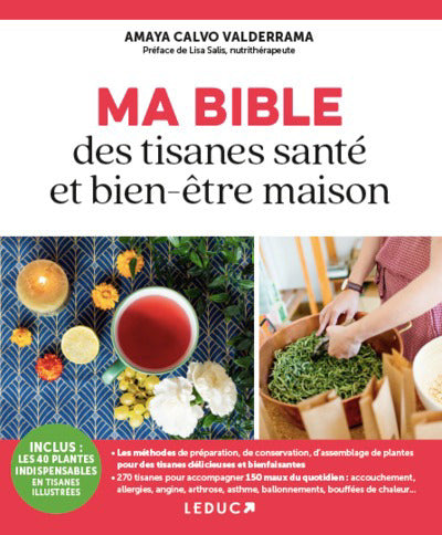 MA BIBLE DES TISANES SANTE ET BIEN-ETRE MAISON