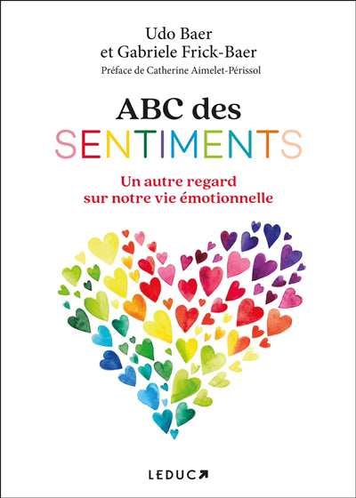 ABC DES SENTIMENTS  UN AUTRE REGARD SUR NOTRE VIE EMOTIONNEL