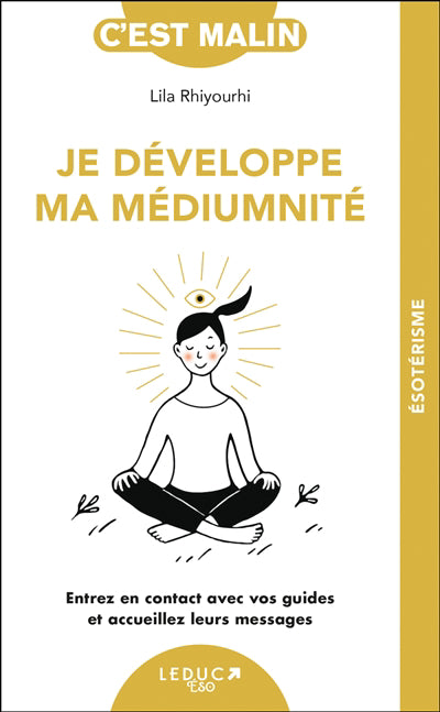 JE DEVELOPPE MA MEDIUMNITE  ENTRER EN CONTACT AVEC VOS GUIDE