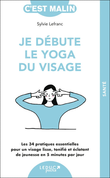 JE DEBUTE LE YOGA DU VISAGE