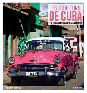 COULEURS DE CUBA : VOITURES MYTHIQUES DES ANNEES 50