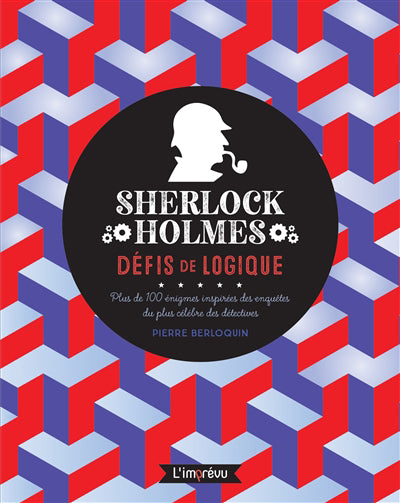 SHERLOCK HOLMES: DEFIS DE LOGIQUE