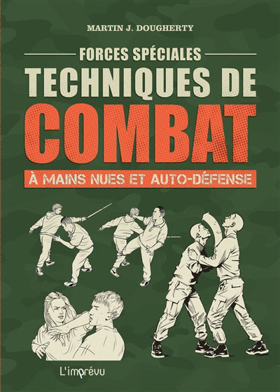 FORCES SPECIALES: TECHNIQUES DE COMBAT A MAINS NUES ET AUTO-