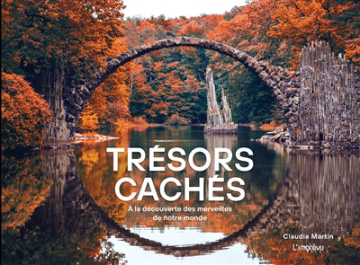 TRESORS CACHES: A LA DECOUVERTE DES MERVEILLES DE NOTRE MONDE