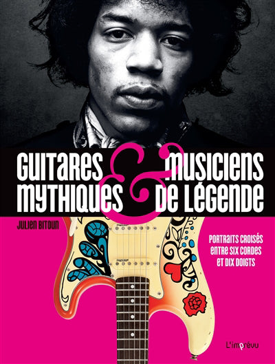 GUITARES MYTHIQUES ET MUSICIENS DE LEGENDE