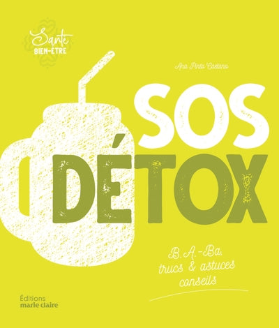 SOS DETOX  B.A-BA TRUCS ET ASTUCES CONSEILS