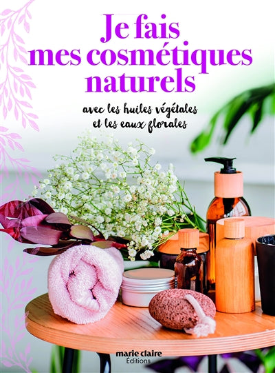 JE FAIS MES COSMETIQUES NATURELS