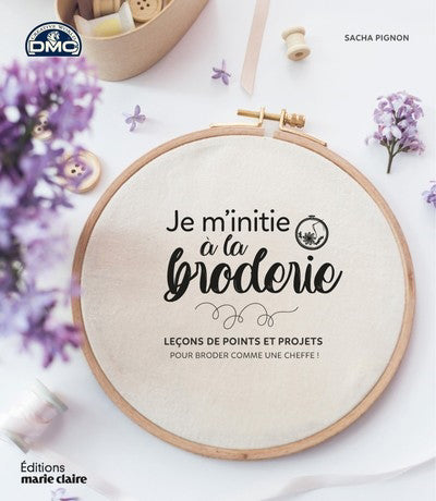 JE M'INITIE A LA BRODERIE