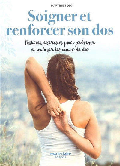 SOIGNER ET RENFORCER SON DOS  POSTURES, EXERCICES POUR PRE