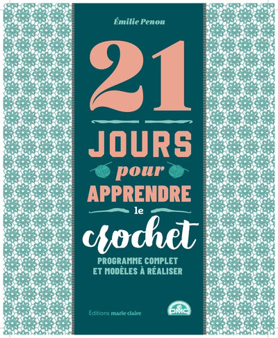 21 JOURS POUR APPRENDRE LE CROCHET