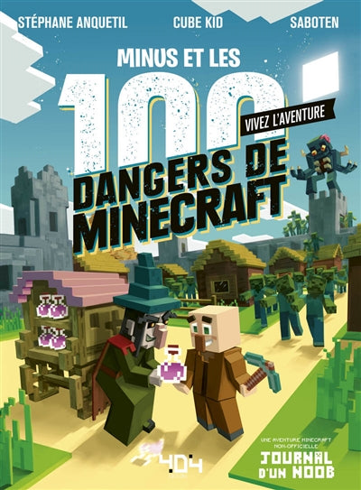 VIVEZ L'AVENTURE - JOURNAL D'UN NOOB - MINUS ET LES 100 DANGERS D