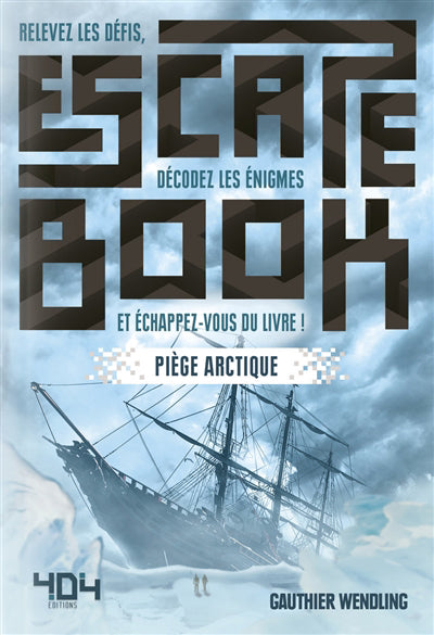 ESCAPE BOOK : PIEGE ARCTIQUE