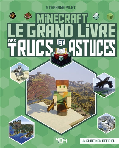 MINECRAFT : LE GRAND LIVRE DES TRUCS ET ASTUCES