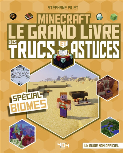 MINECRAFT - LE GRAND LIVRE DES TRUCS ET ASTUCES -SPECIAL BIOMES